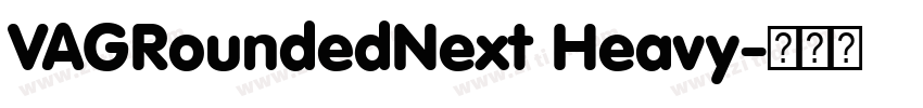 VAGRoundedNext Heavy字体转换 VAGRoundedNext Heavy字体转换